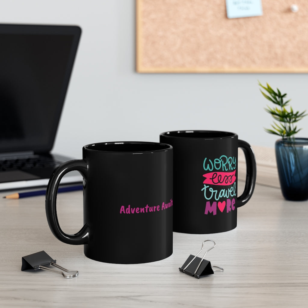 Worry Less Travel More 11oz Black Mug