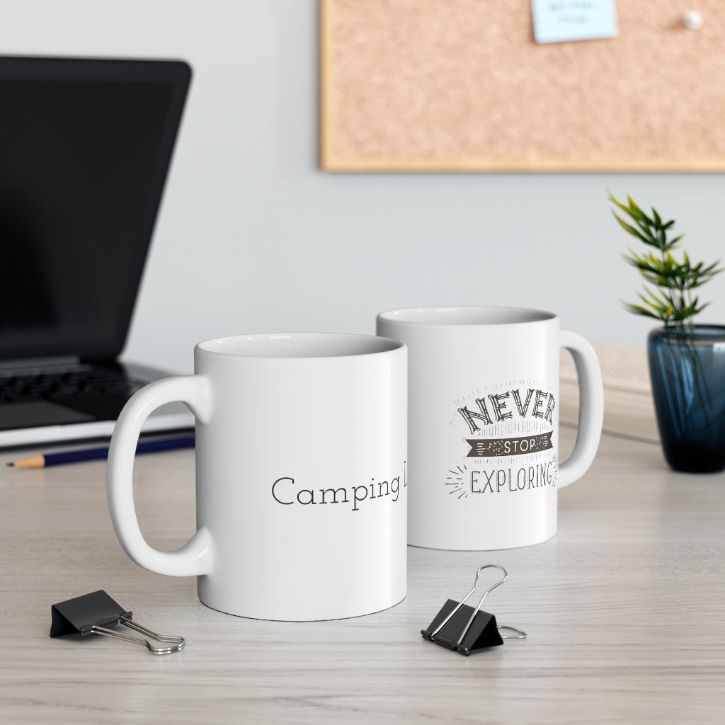 Never Stop Exploring Ceramic Mug 11oz