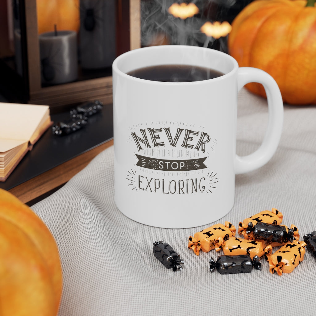 Never Stop Exploring Ceramic Mug 11oz