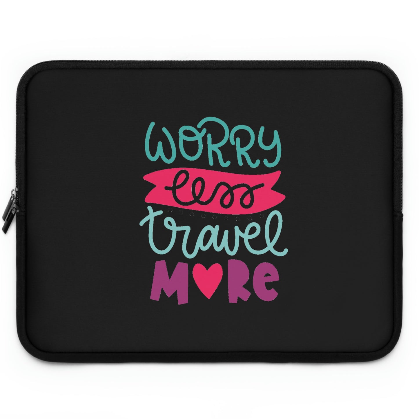 Worry Less Travel More Laptop Sleeve
