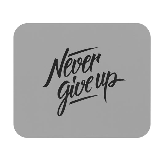 Never Give Up Gray Mouse Pad (Rectangle)