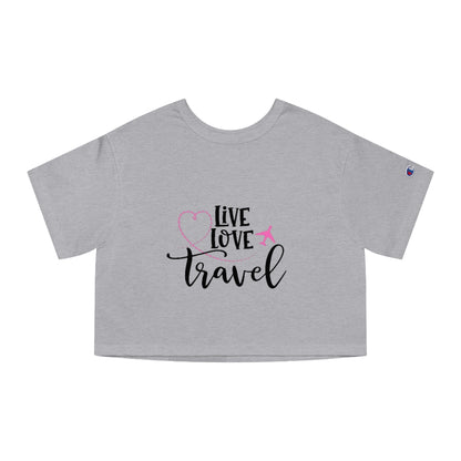 Live/Love/Travel Champion Women's Heritage Cropped T-Shirt