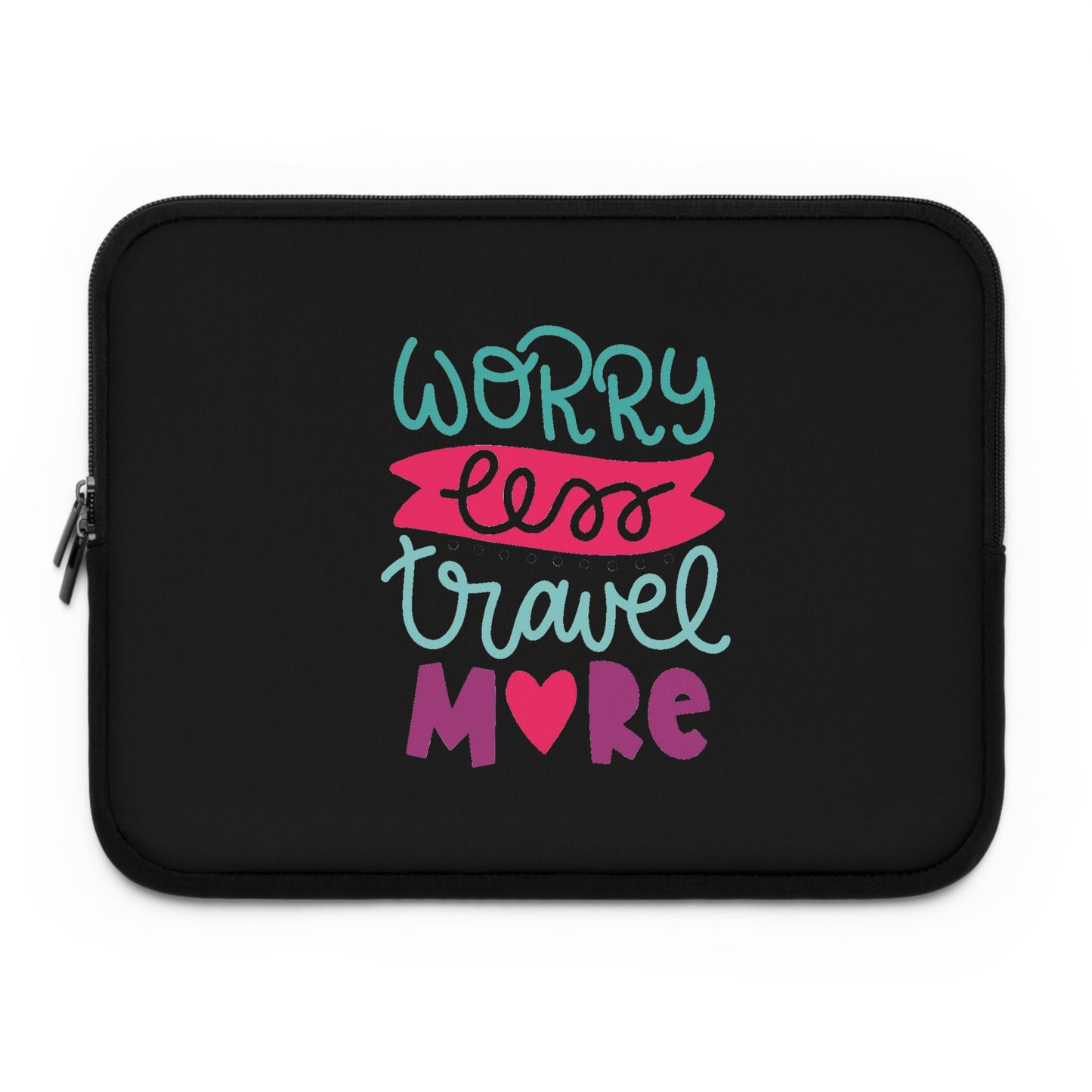 Worry Less Travel More Laptop Sleeve